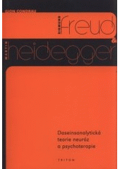 kniha Sigmund Freud & Martin Heidegger daseinsanalytická teorie neuróz a psychoterapie, Triton 1998