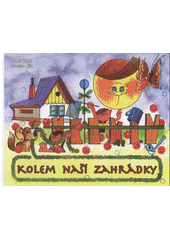 kniha Kolem naší zahrádky, Duha Press 2008