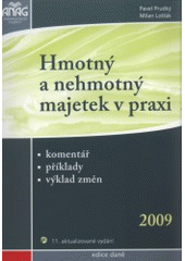 kniha Hmotný a nehmotný majetek v praxi komentář, příklady, výklad změn, Anag 2009