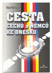 kniha Cesta Čechů a Němců ke dnešku, Aventinum 2002
