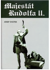 kniha Majestát Rudolfa II. román ze století XVI. a XVII., Akcent 2006