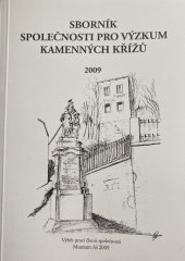 kniha Sborník Společnosti pro výzkum kamenných křížů 2009 Výběr prací členů a přátel společnosti, Muzeum Aš 2009