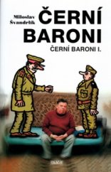 kniha Černí baroni 1. - Černí baroni, aneb, Válčili jsme za Čepičky, Camis 2001