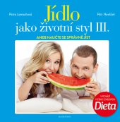 kniha Jídlo jako životní styl III. aneb naučte se správně jíst, Mladá fronta 2014