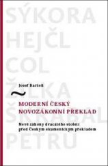 kniha Moderní český novozákonní překlad Nové zákony dvacátého století před Českým ekumenickým překladem, Česká biblická společnost 2009