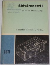 kniha Slévárenství 1. [sv. Učebnice pro 3. ročník stř. prům. škol slévárenských., SNTL 1978