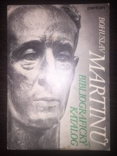 kniha Bohuslav Martinů (8.12.1890-28.8.1959) bibliografický katalog, Panton 1990