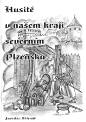 kniha Husité v našem kraji, severním Plzeňsku, s.n. 2014