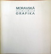 kniha Moravská grafika Katalog výstavy, Brno 24. 5.-20. 8. 1989, Dům umění města Brna 1989