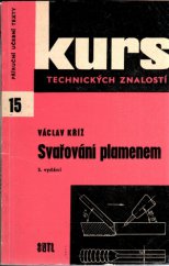 kniha Svařování plamenem Učeb. pomůcka ke školení svářečů v praxi, učeb. text. pro 1. roč. odb. učilišť a učňovských škol - kovoobory a přehl. k opakování učiva, SNTL 1964