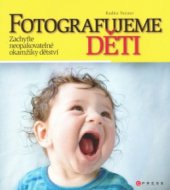 kniha Fotografujeme děti, CPress 2008