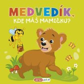 kniha Medvedík, kde máš mamičku?, INFOA 2021