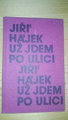 kniha Už jdem po ulici z letopisů generace, která byla při tom, Mladá fronta 1976