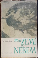 kniha Mezi zemí a nebem Cesta za smyslem života, Aventinum 1948
