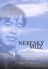 kniha Nebeský muž pozoruhodný skutečný příběh čínského křesťanského bratra Yuna, Křesťanský život 2005