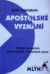 kniha Apoštolské vyznání výklad nejstarších křesťanských věroučných textů, Mlýn 1994