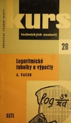 kniha Logaritmické tabulky a výpočty Početní návod pro praxi a pomůcka pro odb. školy : Určeno pro dělníky, učně a studenty, SNTL 1962