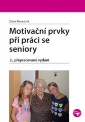 kniha Motivační prvky při práci se seniory, Grada 2017