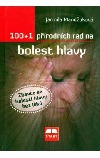 kniha 100 + 1 přírodních rad na bolest hlavy zbavte se bolesti hlavy bez léků, Start 2009