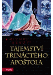 kniha Tajemství třináctého apoštola, Motto 2007