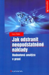 kniha Jak odstranit neopodstatněné náklady hodnotová analýza v praxi, Grada 2005