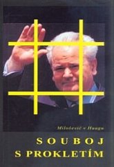 kniha Souboj s prokletím Miloševič v Haagu, Orego 2002