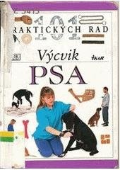 kniha Výcvik psa 101 praktických rad, Ikar 1998