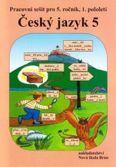 kniha Český jazyk 5 Pracovní sešit pro 5. ročník, 1. pololetí, Nakladatelství Nová škola Brno 2025