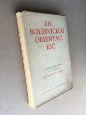 kniha Za bolševickou orientaci KSČ sborník dokumentů k I. svazku Spisů Klementa Gottwalda, Státní nakladatelství politické literatury 1953