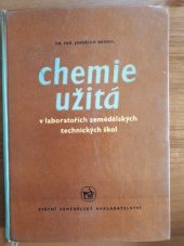 kniha Chemie užitá v laboratořích zemědělských technických škol 1. [díl] učební příručka pro žáky zeměd. techn. škol všech oborů., SZN 1958