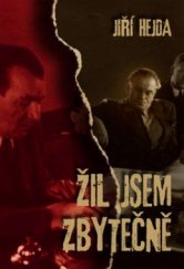 kniha Žil jsem zbytečně, Machart 2020