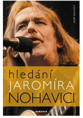kniha Hledání Jaromíra Nohavici, Daranus 2007