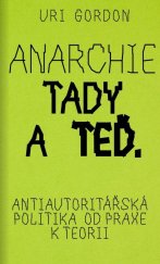 kniha Anarchie tady a teď Antiautoritářská politika od praxe k teorii, Neklid 2022