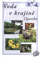 kniha Voda v krajině Opavska, Statutární město Opava 2009