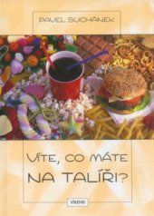 kniha Víte, co máte na talíři? co si koupit k jídlu a pití : nejnovější pohledy na zdravou výživu, Víkend  2003