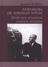 kniha Patriarcha Dr. Miroslav Novák život mezi svastikou a rudou hvězdou, L. Marek  2010