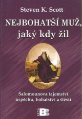 kniha Nejbohatší muž, jaký kdy žil Šalomounova tajemství úspěchu, bohatství a štěstí, Beta 2010