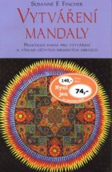 kniha Vytváření mandaly cesta poznáni [i.e. poznání], léčení a sebevyjádření, Pragma 1997