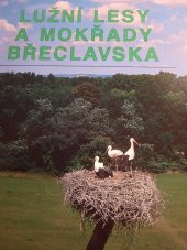kniha Lužní lesy a mokřady Břeclavska, Moraviapress 1996