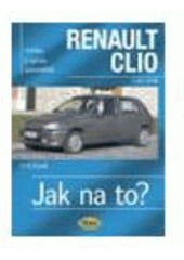kniha Údržba a opravy automobilů Renault Clio zážehové motory ..., vznětové motory ..., Kopp 2007