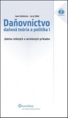 kniha Daňovníctvo Daňová teória a politika I Zbierka riešených a neriešených príkladov, Iura Edition 2013