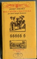 kniha Malá knížka poutnická po staré mapě domova, Melantrich 1972