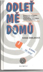 kniha Odleť mě domů = Fly me home : soukromý průvodce Spojenými státy prokládaný americkou výletní kuchařkou, Olympia 2004