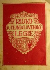 kniha Rusko a československé legie neznámé a důvěrné oficielní dokumenty, Tisk. a vyd. druž. čsl. socialistů 1919