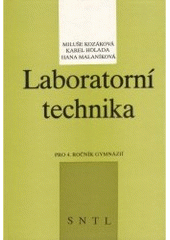 kniha Laboratorní technika Učebnice pro 4. roč. gymnázií se zaměřením stud. oboru na techn. chemii, SNTL 1990