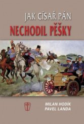 kniha Jak císař pán nechodil pěšky, Naše vojsko 2009