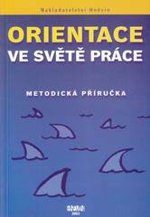 kniha Orientace ve světě práce metodická příručka, Hněvín 2003