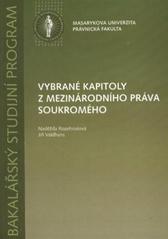 kniha Vybrané kapitoly z mezinárodního práva soukromého [bakalářský studijní program], Masarykova univerzita 2010