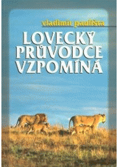 kniha Lovecký průvodce vzpomíná, TOP PRESS 1996
