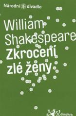 kniha Zkrocení zlé ženy William Shakespeare, The taming of the shrew : [I. premiéra 10. února 2011 v Národním divadle, II. premiéra 11. února v Národním divadle, Národní divadlo 2011